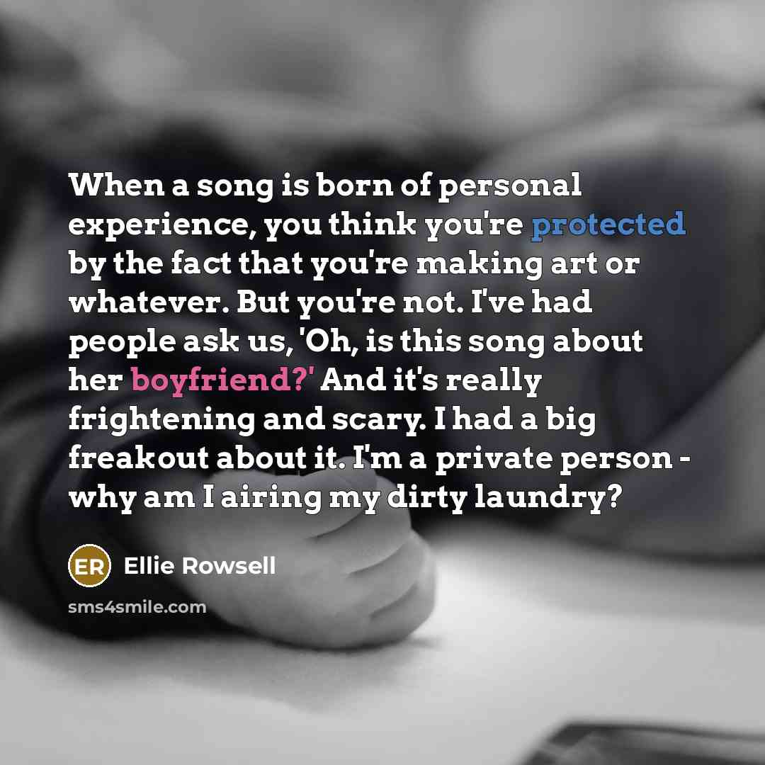 “When a song is born of personal experience, you think…” quote by Ellie Rowsell