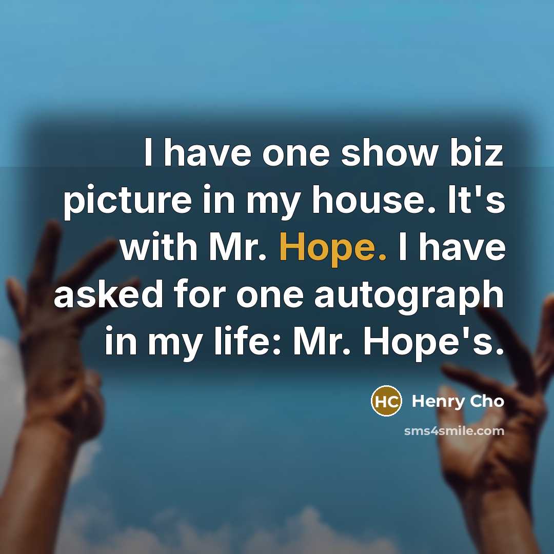 “I have one show biz picture in my house. It's…” quote by Henry Cho