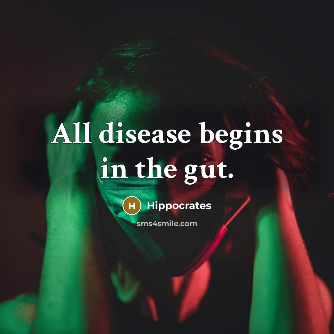 “All disease begins in the gut.…” quote by Hippocrates