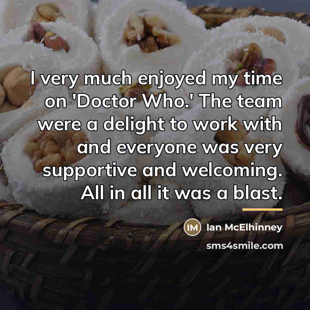 “I very much enjoyed my time on 'Doctor Who.' The…” quote by Ian McElhinney