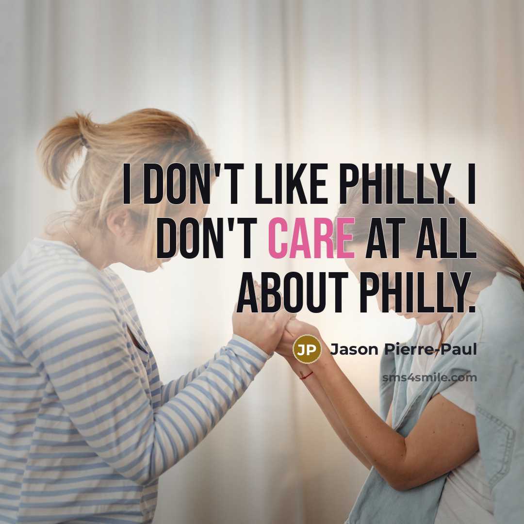 “I don't like Philly. I don't care at all about…” quote by Jason Pierre-Paul
