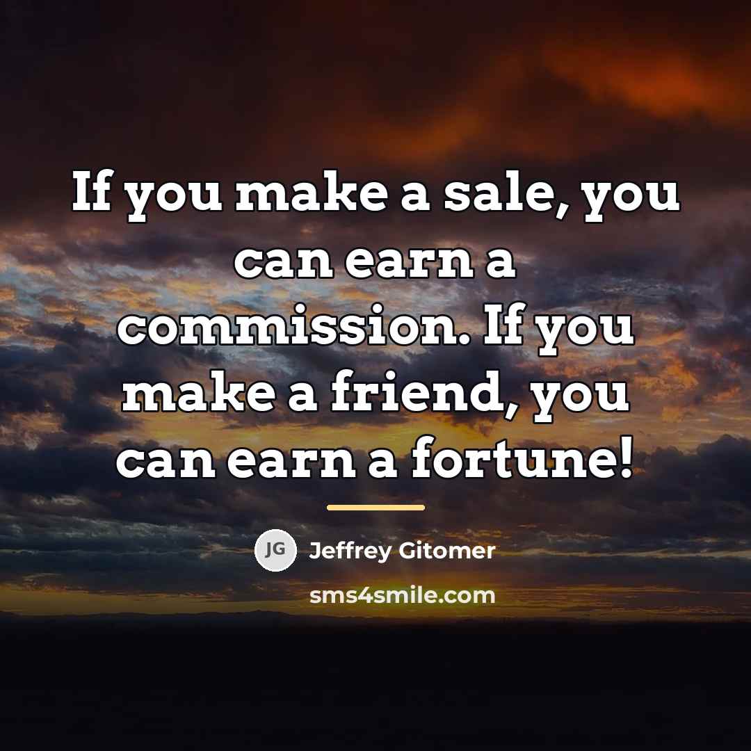 “If you make a sale, you can earn a commission.…” quote by Jeffrey Gitomer