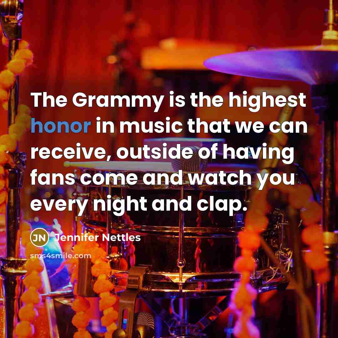 “The Grammy is the highest honor in music that we…” quote by Jennifer Nettles
