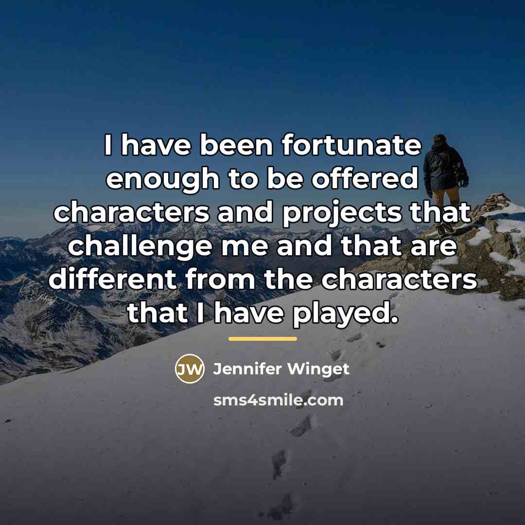 “I have been fortunate enough to be offered characters and…” quote by Jennifer Winget