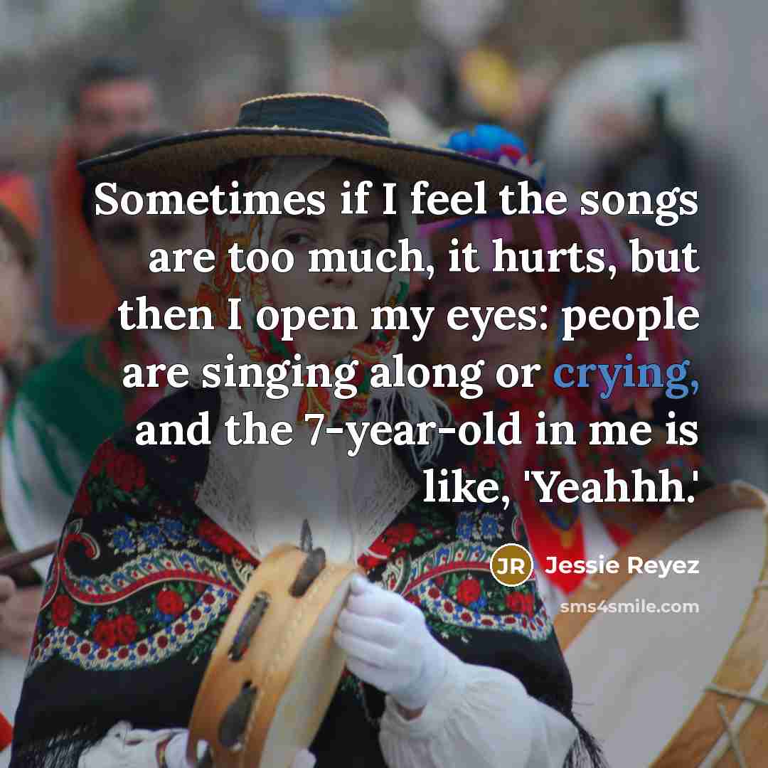 “Sometimes if I feel the songs are too much, it…” quote by Jessie Reyez