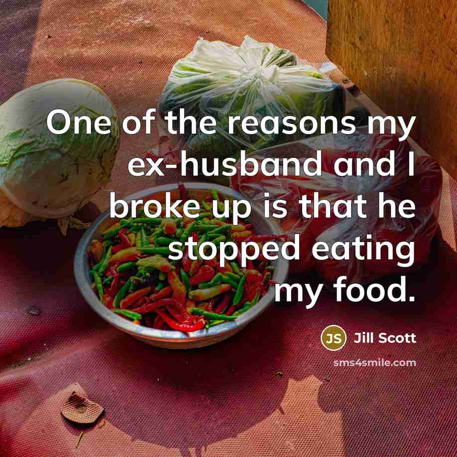 “One of the reasons my ex-husband and I broke up…” quote by Jill Scott