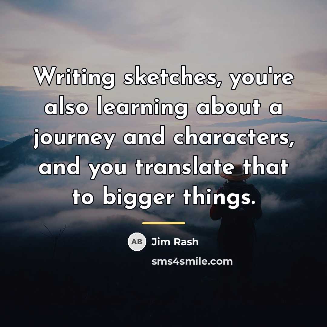 “Writing sketches, you're also learning about a journey and characters,…” quote by Jim Rash