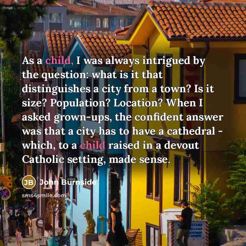 “As a child, I was always intrigued by the question:…” quote by John Burnside