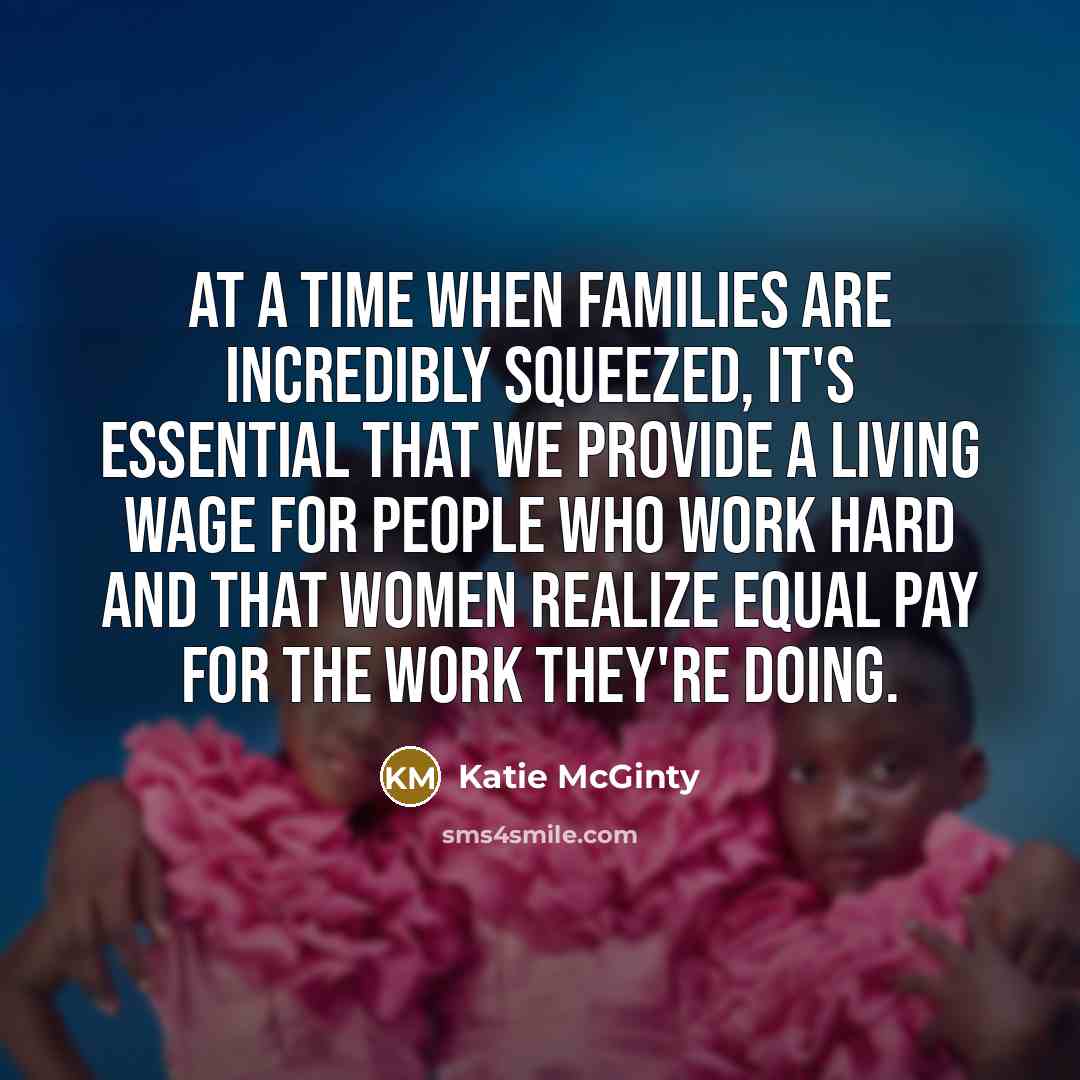 “At a time when families are incredibly squeezed, it's essential…” quote by Katie McGinty