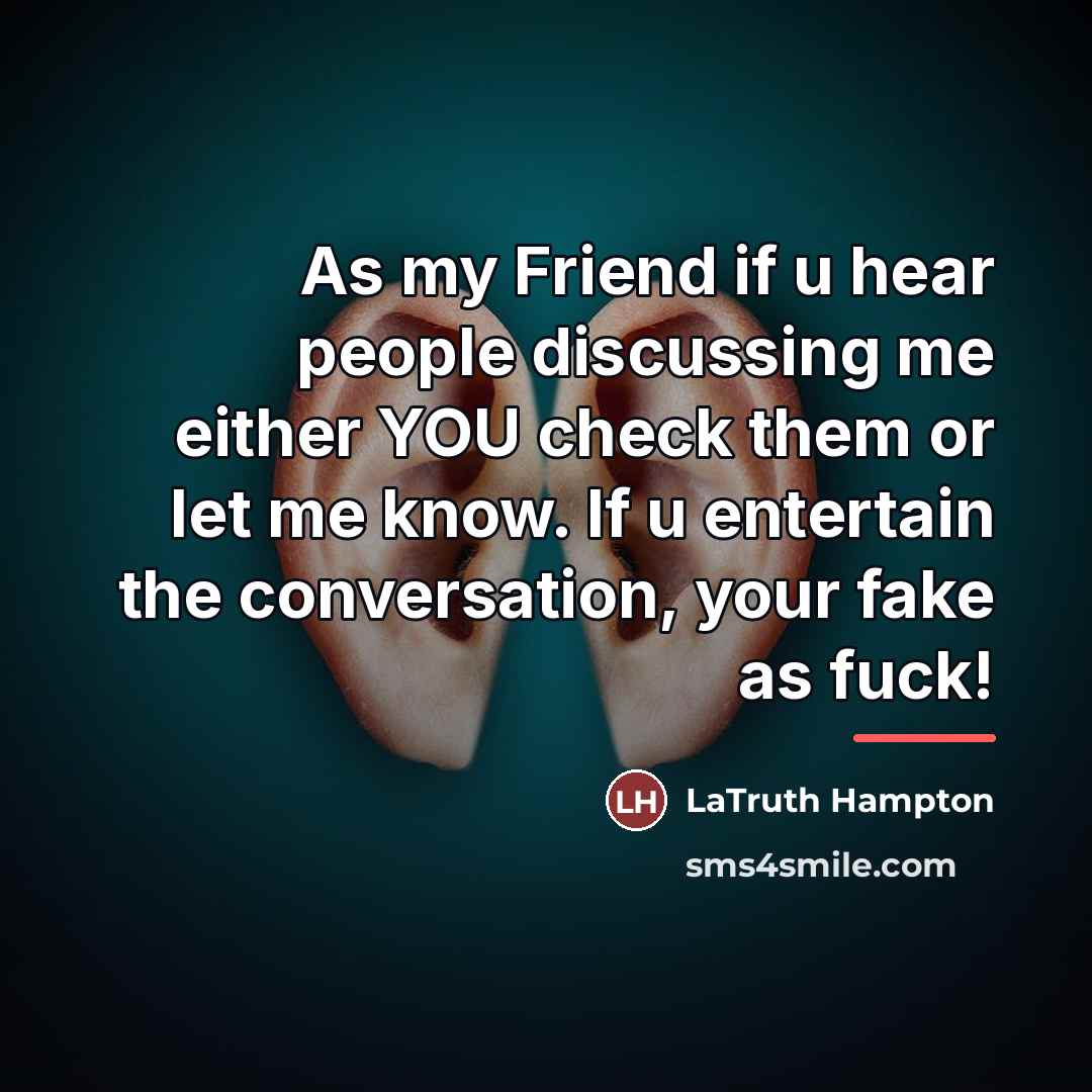 “As my Friend if u hear people discussing me either…” quote by LaTruth Hampton