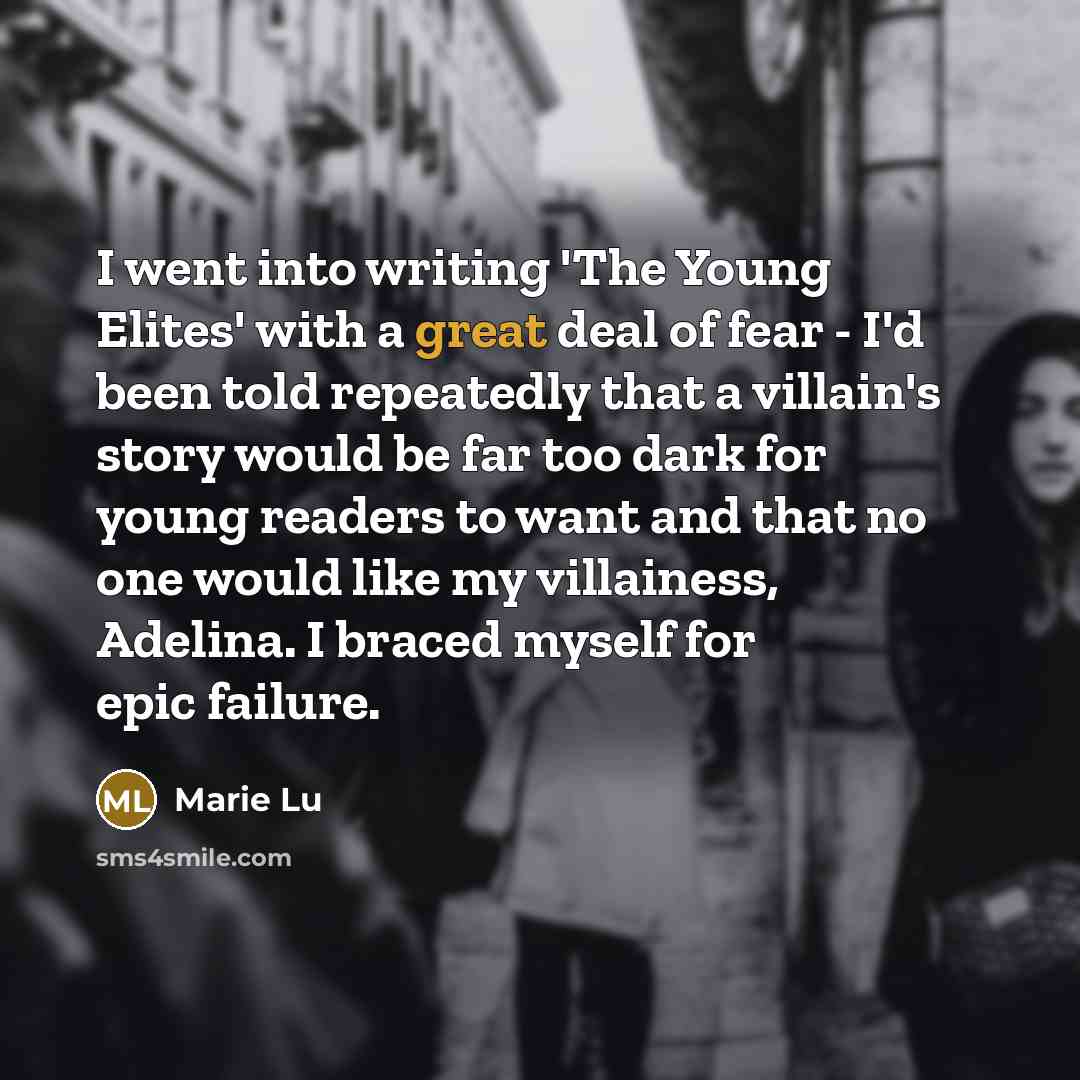 “I went into writing 'The Young Elites' with a great…” quote by Marie Lu