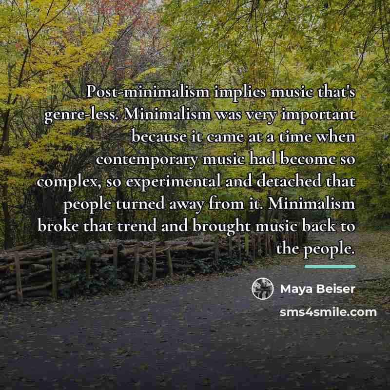 “Post-minimalism implies music that's genre-less. Minimalism was very important because…” quote by Maya Beiser