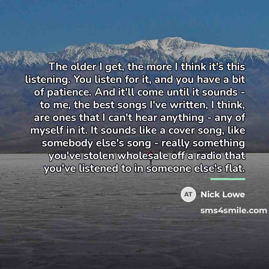 “The older I get, the more I think it's this…” quote by Nick Lowe