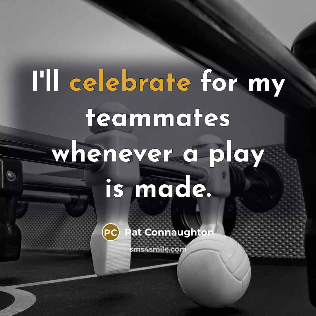“I'll celebrate for my teammates whenever a play is made.…” quote by Pat Connaughton