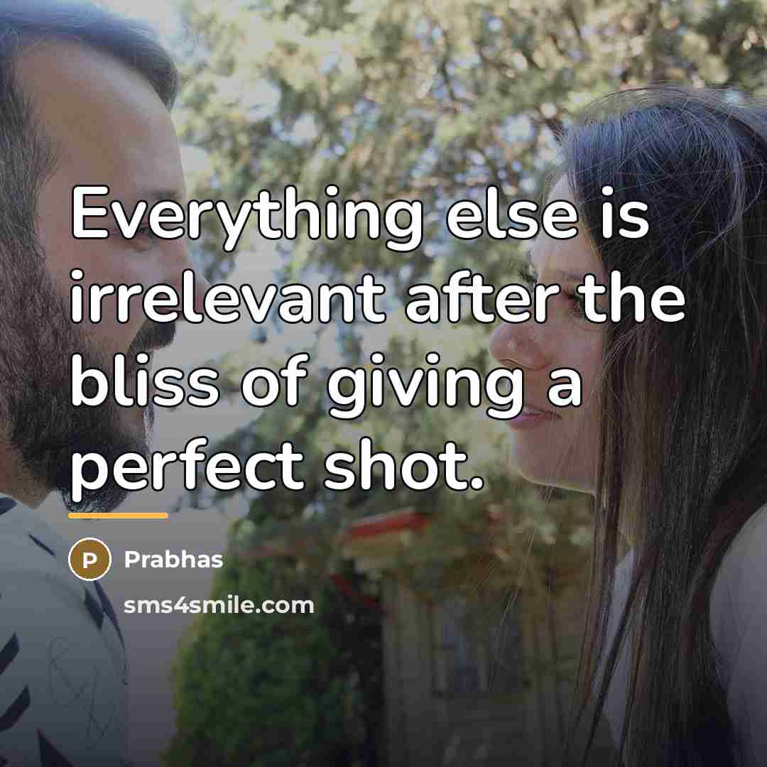 “Everything else is irrelevant after the bliss of giving a…” quote by Prabhas
