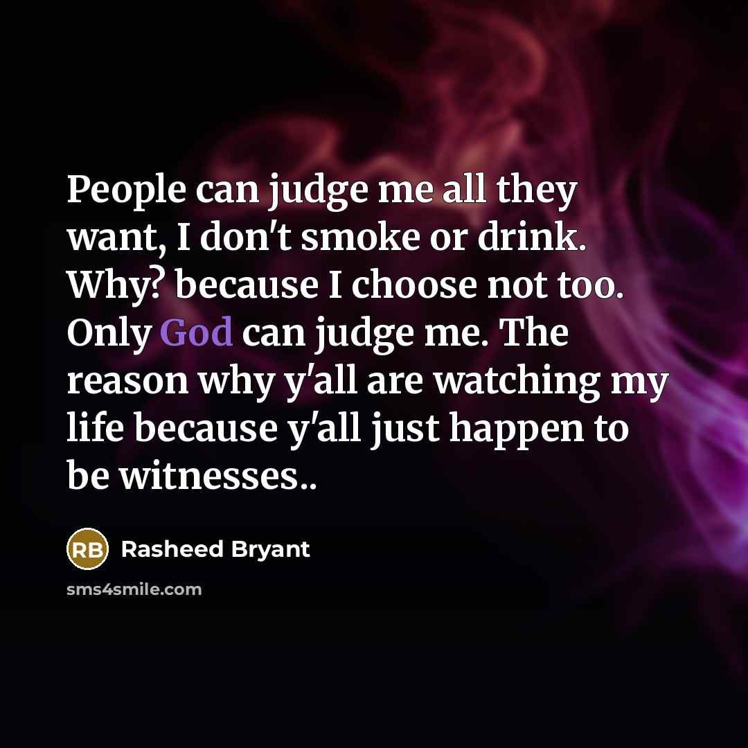 “People can judge me all they want, I don't smoke…” quote by Rasheed Bryant