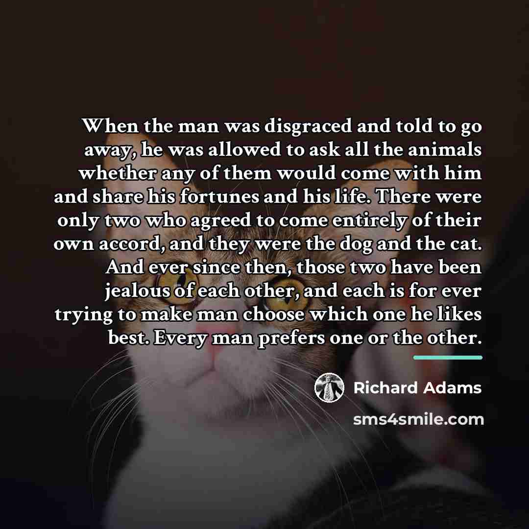 “When the man was disgraced and told to go away,…” quote by Richard Adams