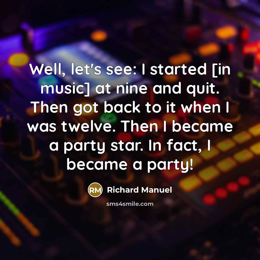 “Well, let's see: I started [in music] at nine and…” quote by Richard Manuel
