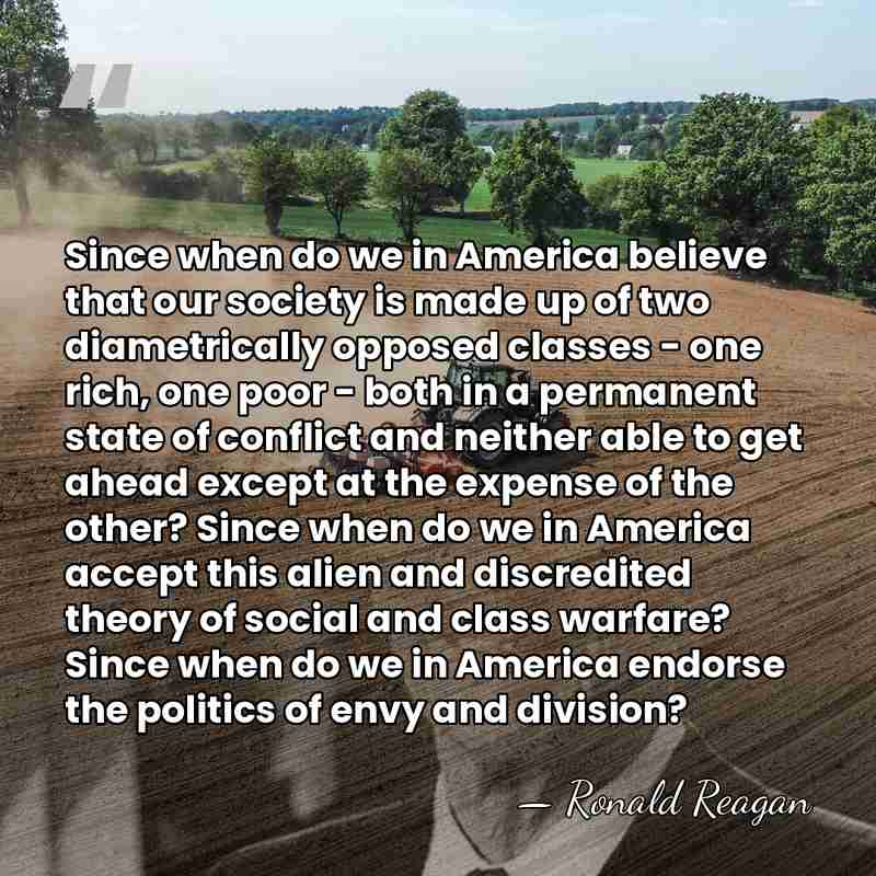 Since when do we in America believe that our society is made&hellip; - Ronald Reagan