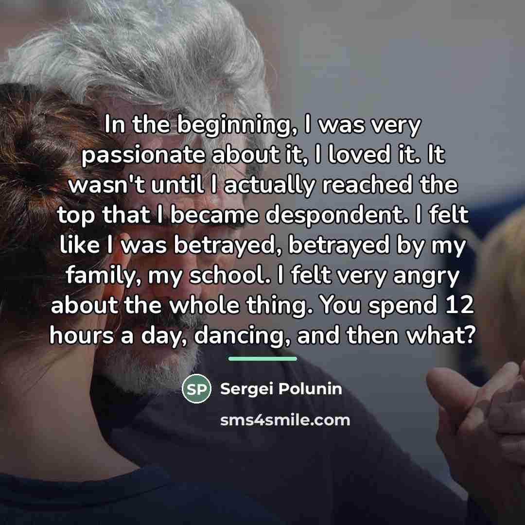 “In the beginning, I was very passionate about it, I…” quote by Sergei Polunin