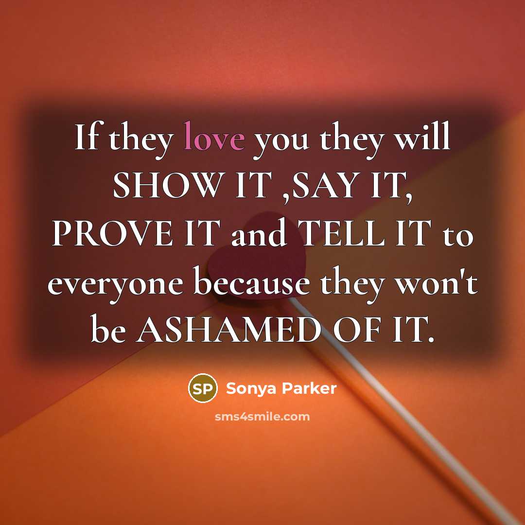 “If they love you they will SHOW IT ,SAY IT,…” quote by Sonya Parker