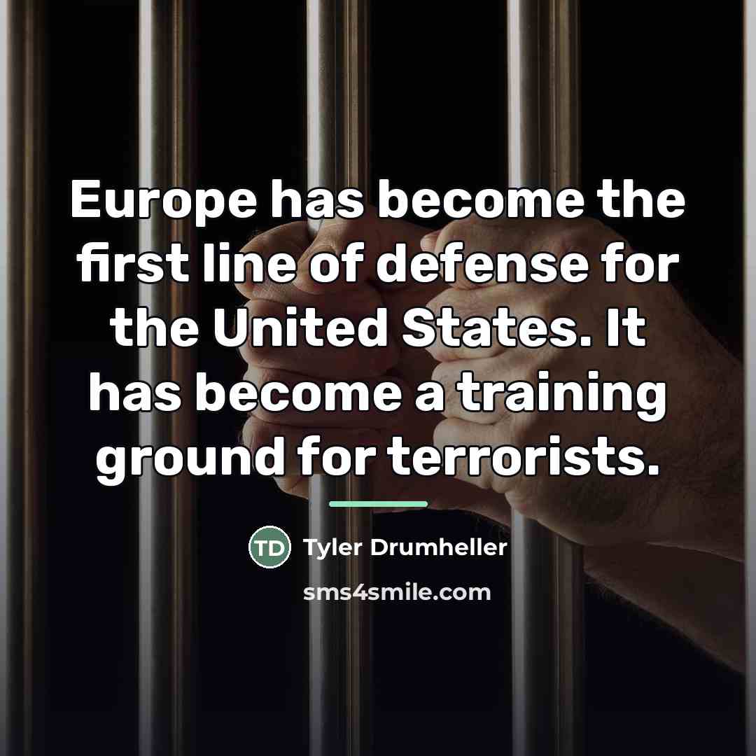 “Europe has become the first line of defense for the…” quote by Tyler Drumheller