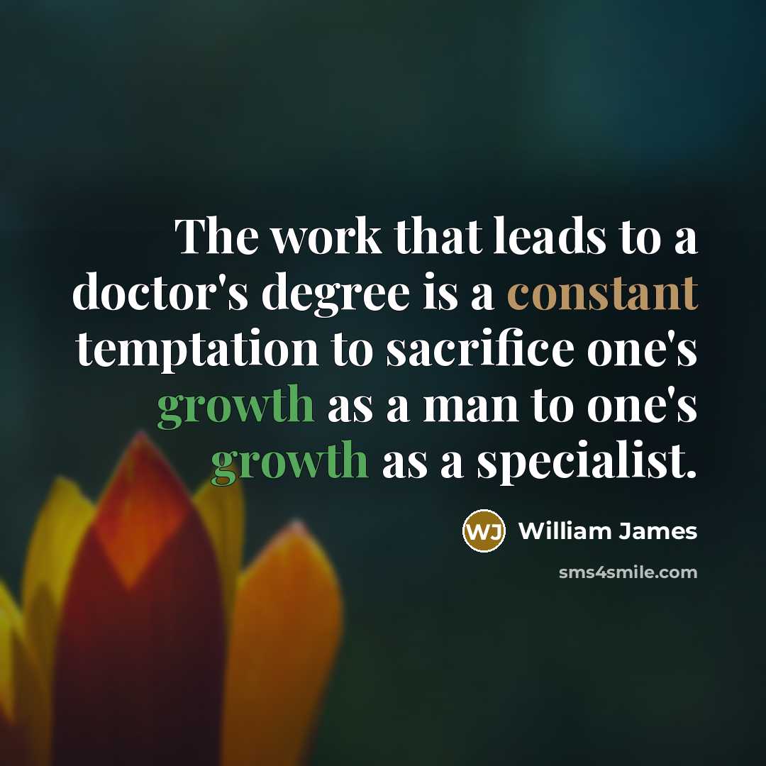 “The work that leads to a doctor's degree is a…” quote by William James