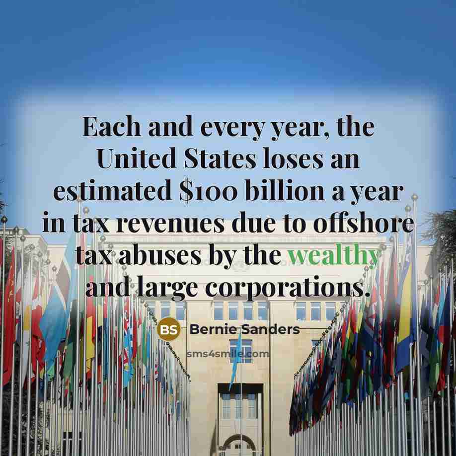 “Each and every year, the United States loses an estimated…” quote by Bernie Sanders