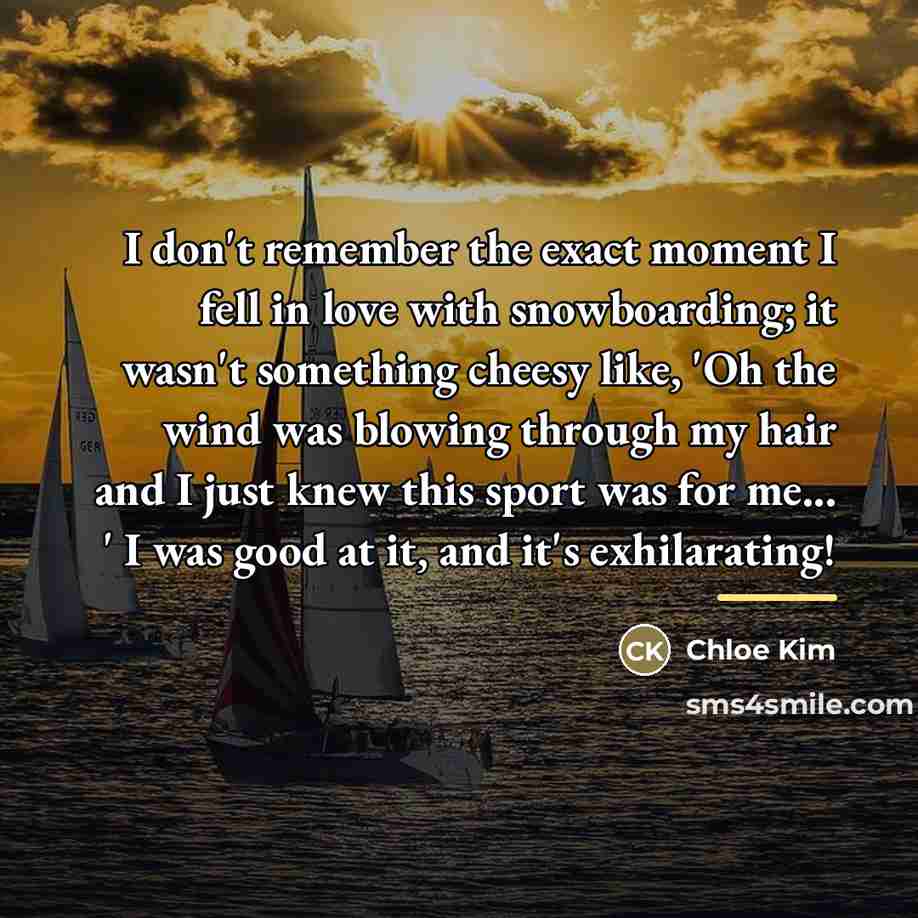 “I don't remember the exact moment I fell in love…” quote by Chloe Kim