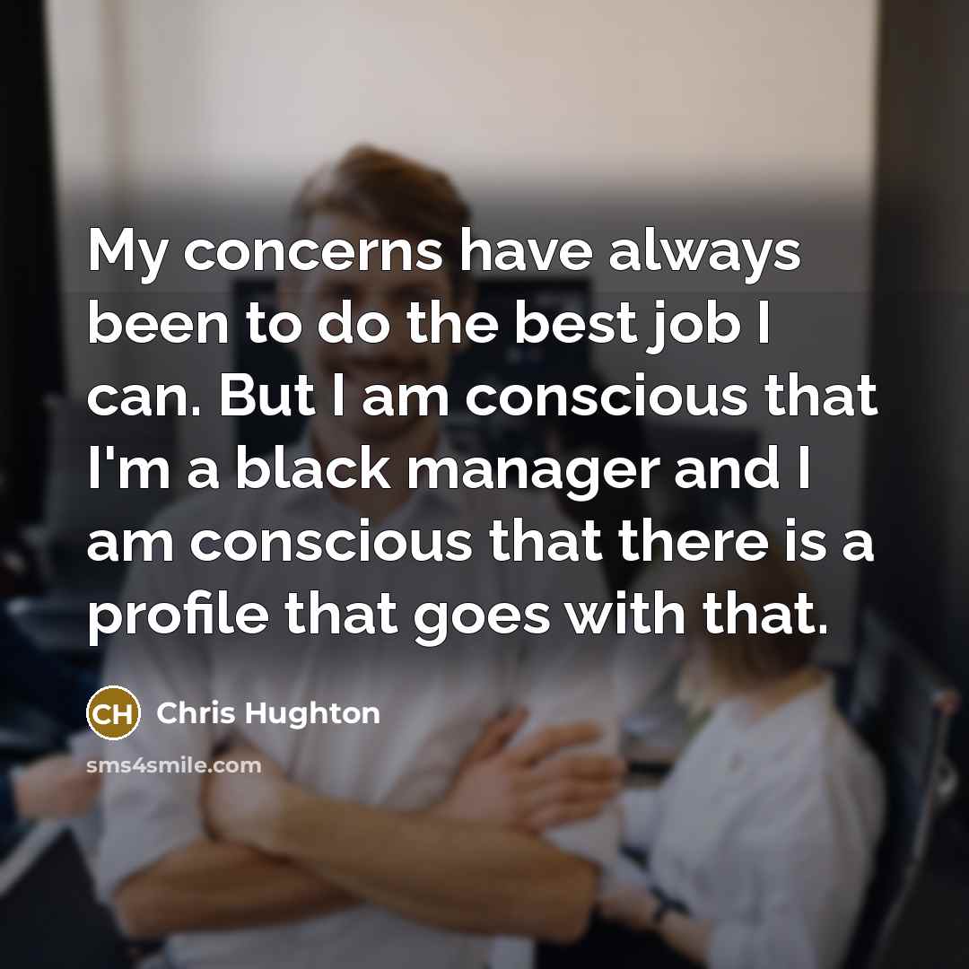“My concerns have always been to do the best job…” quote by Chris Hughton