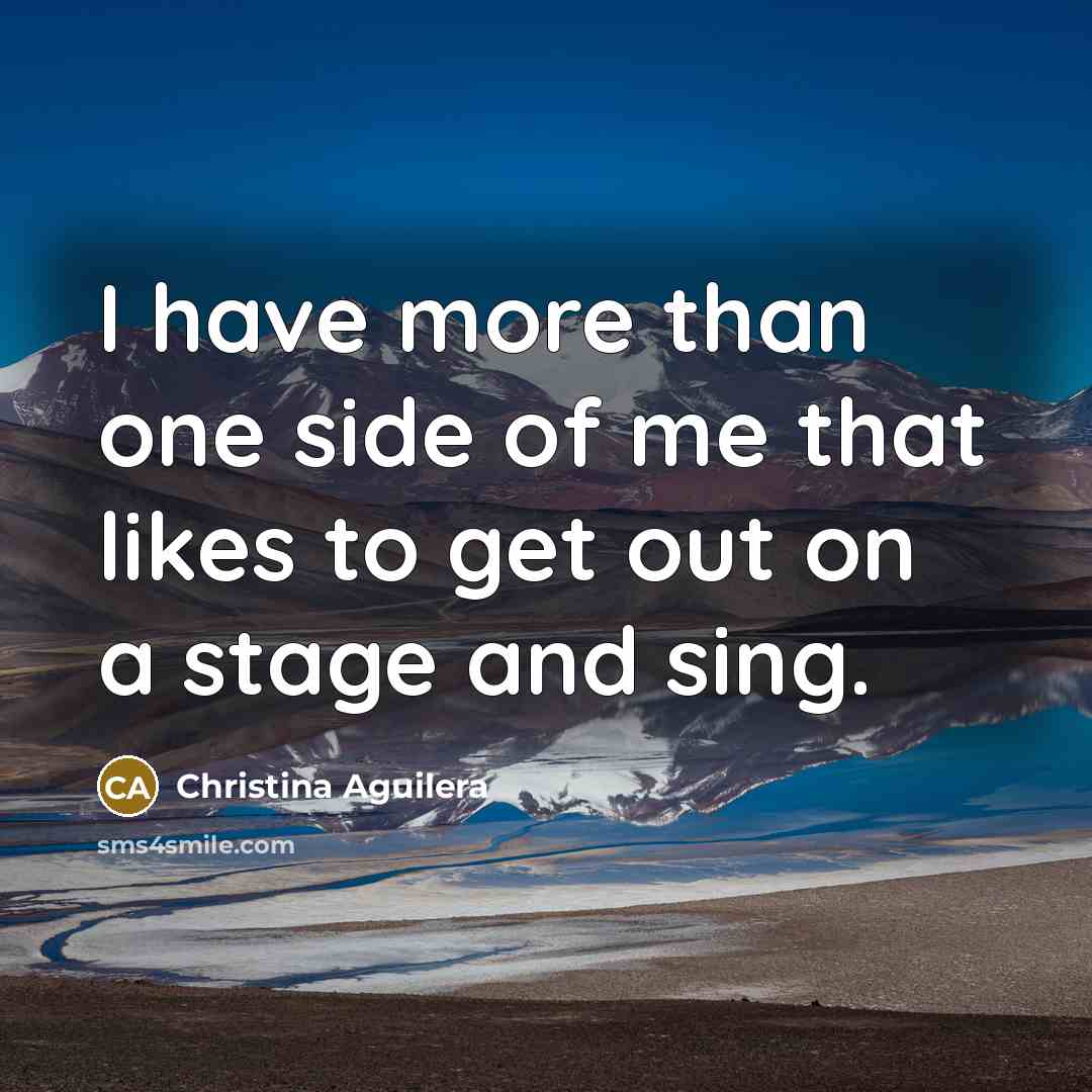 “I have more than one side of me that likes…” quote by Christina Aguilera
