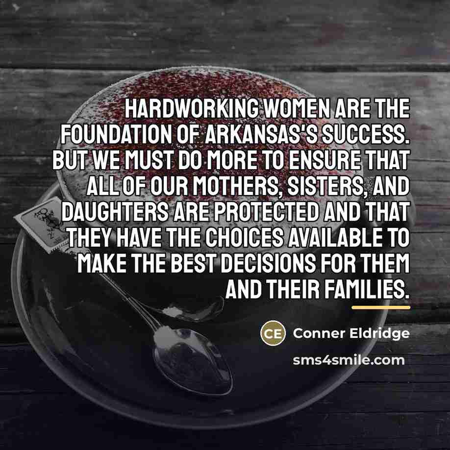 “Hardworking women are the foundation of Arkansas's success. But we…” quote by Conner Eldridge