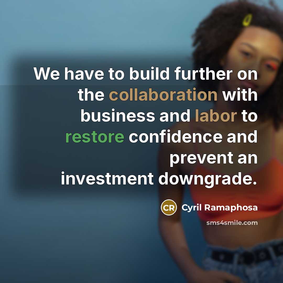 “We have to build further on the collaboration with business…” quote by Cyril Ramaphosa