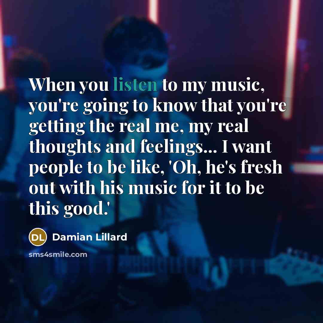 “When you listen to my music, you're going to know…” quote by Damian Lillard