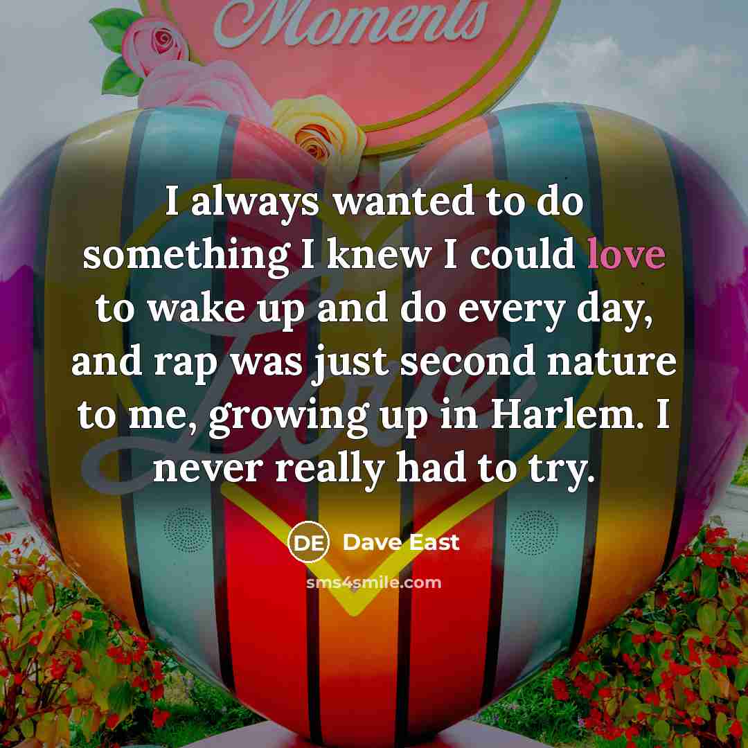 “I always wanted to do something I knew I could…” quote by Dave East