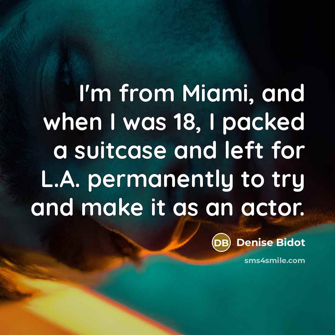 “I'm from Miami, and when I was 18, I packed…” quote by Denise Bidot