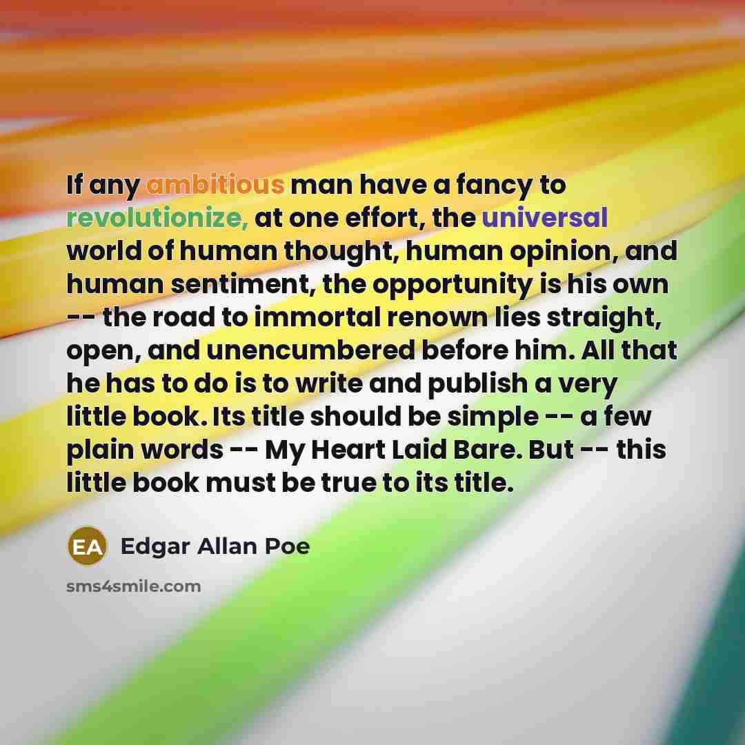 “If any ambitious man have a fancy to revolutionize, at…” quote by Edgar Allan Poe