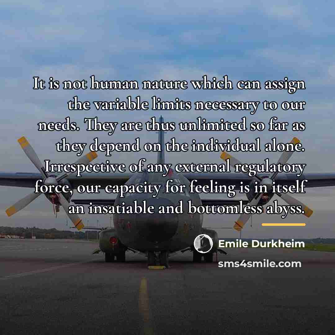 “It is not human nature which can assign the variable…” quote by Emile Durkheim