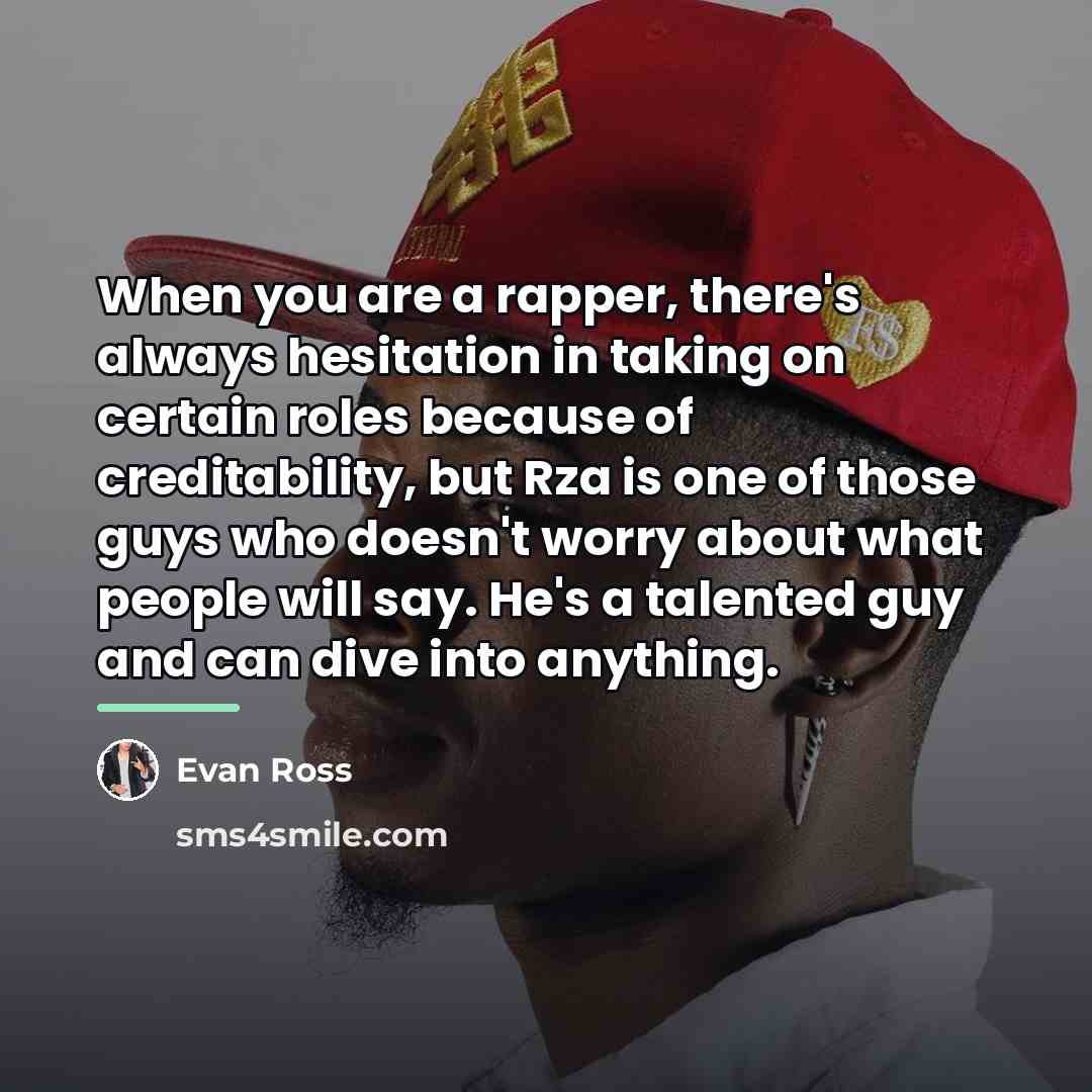 “When you are a rapper, there's always hesitation in taking…” quote by Evan Ross