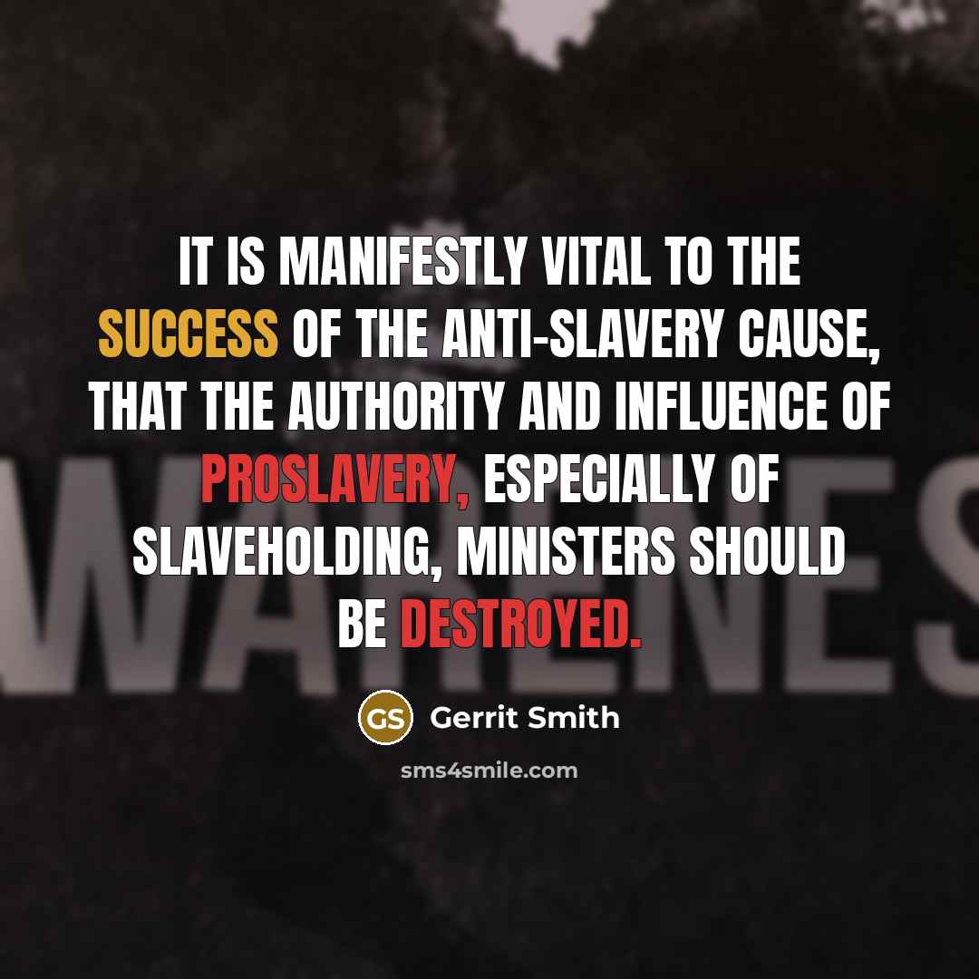 “It is manifestly vital to the success of the anti-slavery…” quote by Gerrit Smith