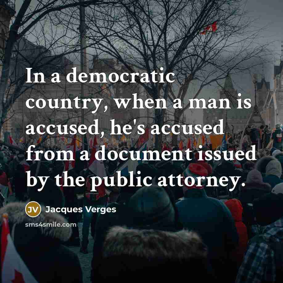 “In a democratic country, when a man is accused, he's…” quote by Jacques Verges