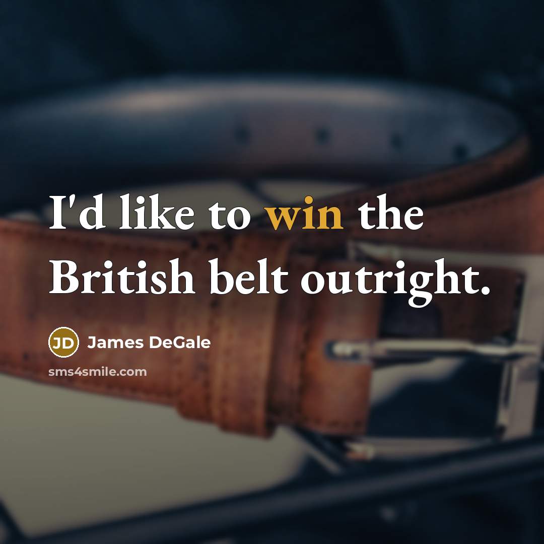 “I'd like to win the British belt outright.…” quote by James DeGale