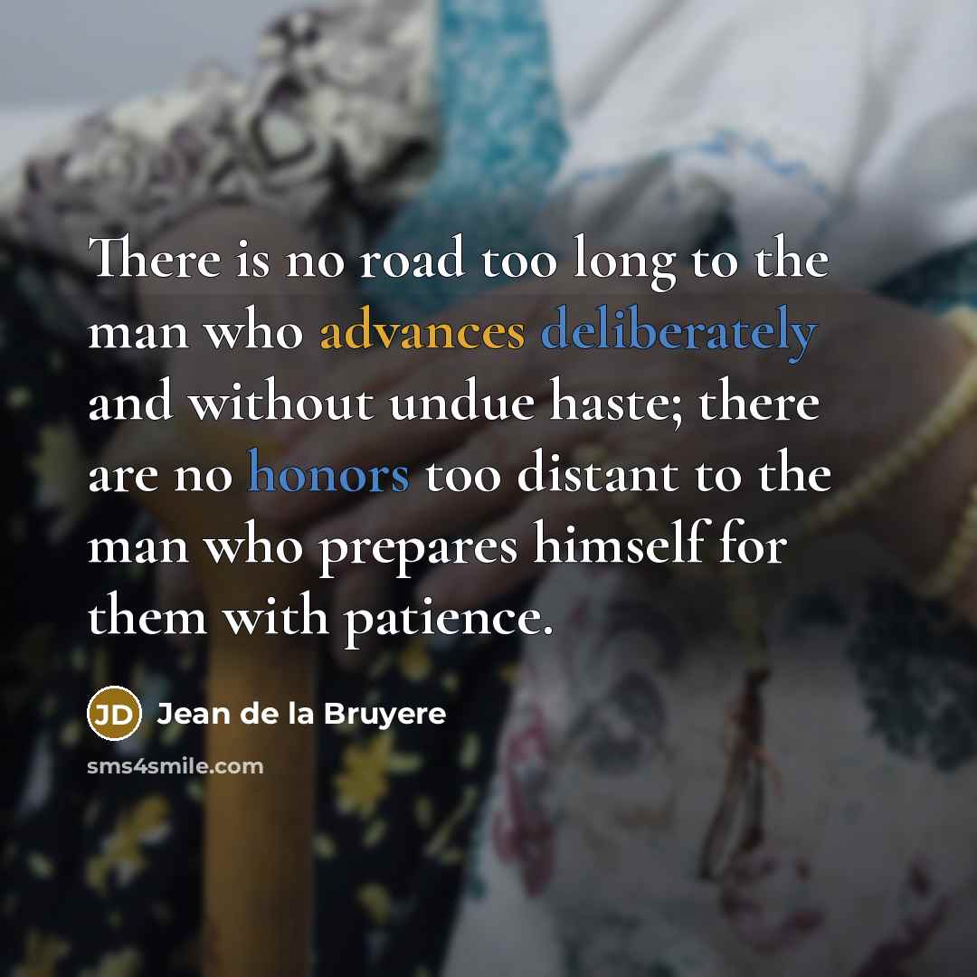 “There is no road too long to the man who…” quote by Jean de la Bruyere