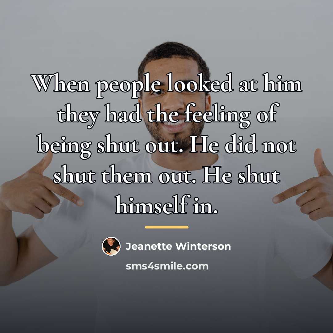 “When people looked at him they had the feeling of…” quote by Jeanette Winterson