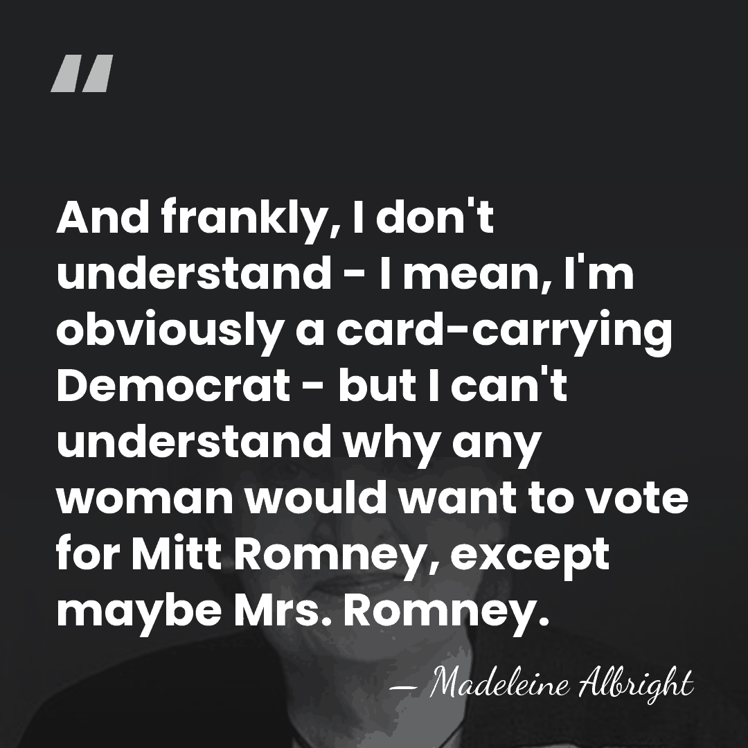 And frankly, I don't understand - I mean, I'm obviously a card-carrying&hellip; - Madeleine Albright