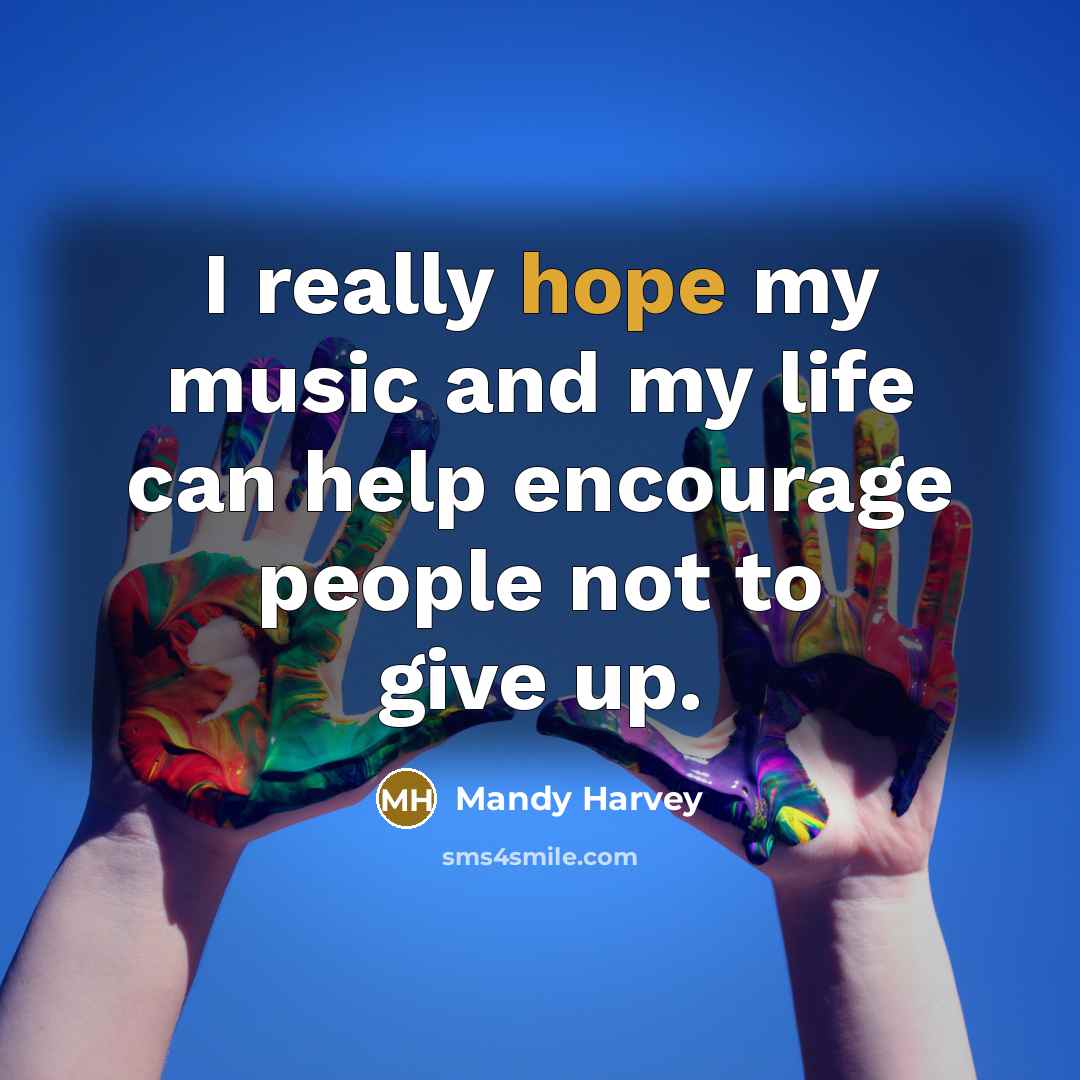 “I really hope my music and my life can help…” quote by Mandy Harvey