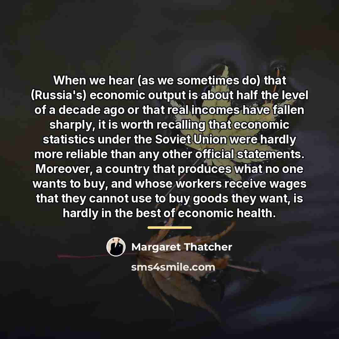 “When we hear (as we sometimes do) that (Russia's) economic…” quote by Margaret Thatcher