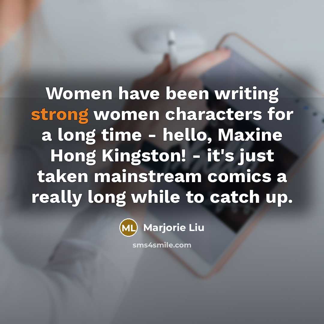 “Women have been writing strong women characters for a long…” quote by Marjorie Liu