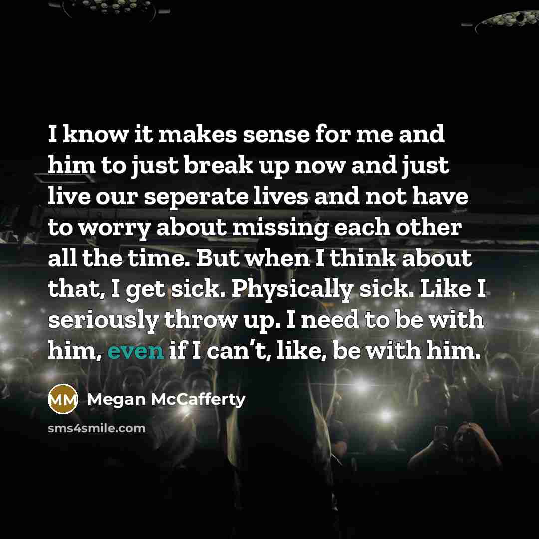 “I know it makes sense for me and him to…” quote by Megan McCafferty