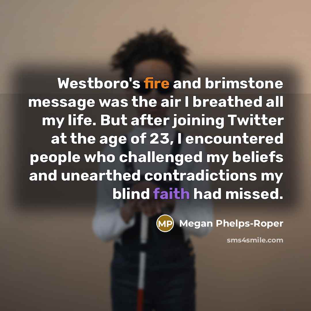 “Westboro's fire and brimstone message was the air I breathed…” quote by Megan Phelps-Roper